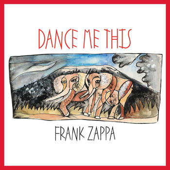 Frank Zappa - Dance Me This