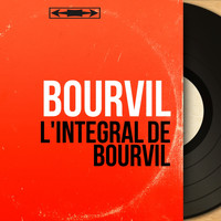 Bourvil - L'intégral de Bourvil (Mono Version)