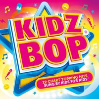 Kidz Bop Kids - KIDZ BOP