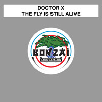 Doctor X - The Fly Is Still Alive