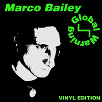 DJ Marco Bailey - Global Warning - Vinyl Edition