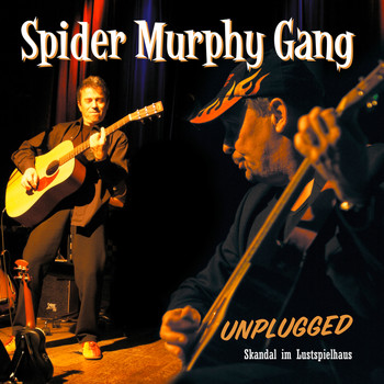 Spider Murphy Gang - Unplugged - Skandal im Lustspielhaus