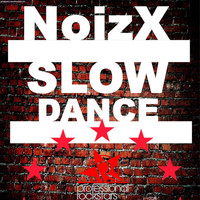 NoizX - Slow Dance