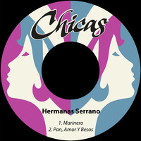 Hermanas Serrano - Marinero / Pan, Amor y Besos