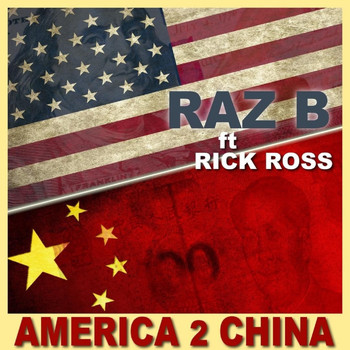 Raz B - America 2 China (Explicit)