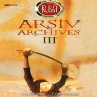 Kubat - Arşiv, Vol. 3 (Türk Halk Müziği / Turkish Folk Music)