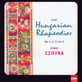 Georges Cziffra - Liszt: 17 Rhapsodies Hongroises (2011 Remastered Version)