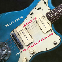 Danny Adler - The Danny Adler Legacy Series Vol 19 De Luxe Blues Band 1988
