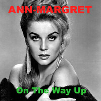 Ann-Margret - On the Way Up