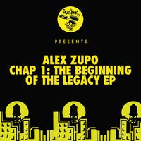 Alex Zupo - Chap 1: The Beginning Of The Legacy EP