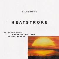 Calvin Harris feat. Young Thug, Pharrell Williams & Ariana Grande - Heatstroke (Explicit)