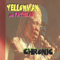 Yellowman Feat. Fathead - Chronic