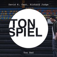 David K. - Too Bad (feat. Richard Judge)