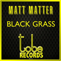 Matt Matter - Black Grass
