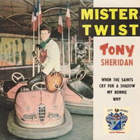 Tony Sheridan - Mr. Twist
