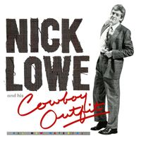 Nick Lowe - Nick Lowe and His Cowboy Outfit