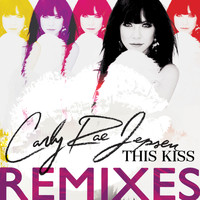 Carly Rae Jepsen - This Kiss (Remixes)