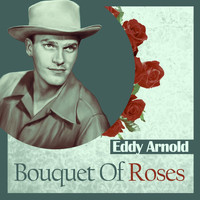 Eddy Arnold and his Guitar - Bouquet Of Roses