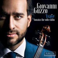 Giovanni Guzzo - Ysaÿe: Six Sonatas for Solo Violin