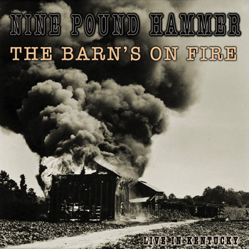 Nine Pound Hammer - The Barn's On Fire (live In Kentucky)