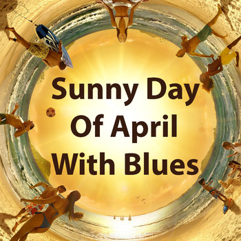 Various Artists - Sunny Day Of April With Blues