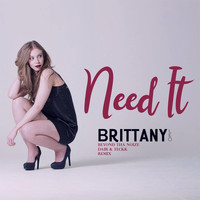 Brittany Leo - Need It (Remix) [feat. Beyond Tha Noize, Dair & Teckk]