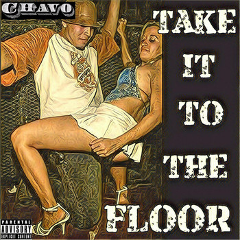 Chavo - Take It to the Floor