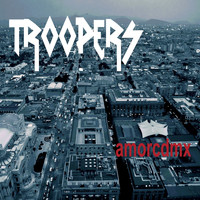 Troopers - Amor CDMX