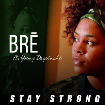 Bre - Stay Strong (feat. Young Deyvinchi)