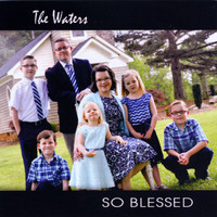 The Waters - So Blessed