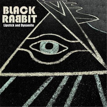 Black Rabbit - Lipstick and Dynamite (Explicit)