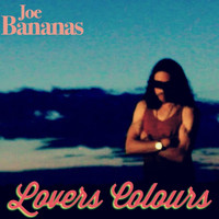 Joe Bananas - Lovers Colours