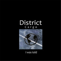 Districtcargo - I Was Told