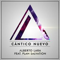 Alberto Lara - Cántico Nuevo (feat. Plan Salvation)