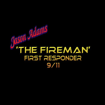 Jason Adams - The Fireman: First Responder 9/11