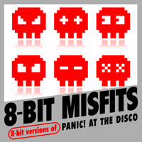 8-Bit Misfits - 8-Bit Versions of Panic! at the Disco