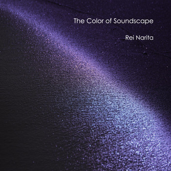 Rei Narita - The Color of Soundscape