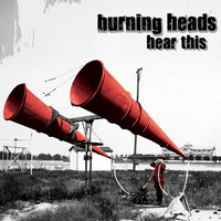 Burning Heads - Hear This