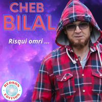 Cheb Bilal - Risqui Omri...