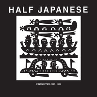 Half Japanese - Half Japanese Volume 2: 1987-1989