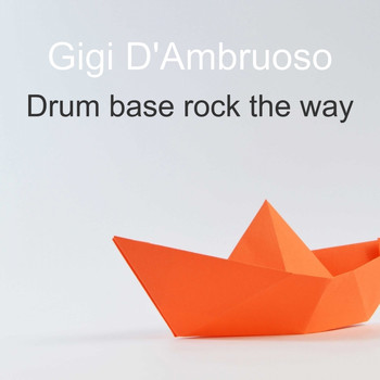 Gigi D'Ambruoso / - Drum Base Rock The Way