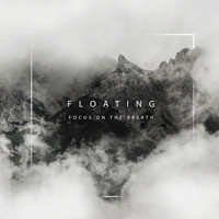 Focus on the Breath - Floating