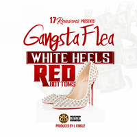 Gangsta Flea - White Heels Red Bottoms (Explicit)