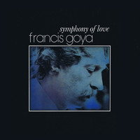 Francis Goya - Symphony Of Love