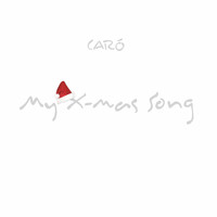 Caró - My X-Mas Song