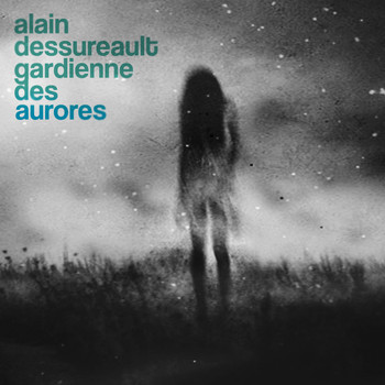 Alain Dessureault - Gardienne des aurores