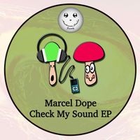 Marcel Dope - Check My Sound EP