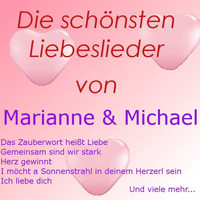 Marianne & Michael - Die schönsten Liebeslieder von Marianne & Michael