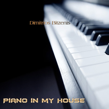 Dimitrios Bitzenis - Piano in My House