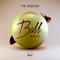 The Sneekers - Ball (Remixes)